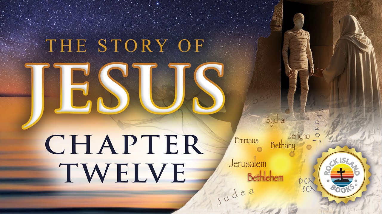 The Story of Jesus - Chapter 12